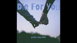 Ryze Tha Kidd - Die For You [Official Audio]