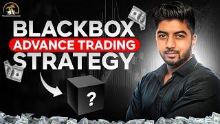 Blackbox Advance trading Strategy 2024!