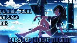  Amazing Female Vocal Dubstep Mix August 2013! | 1080HD