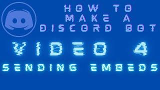 How to make a Discord bot | Video 4 - Sending Embeds