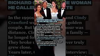 Richard Gere and the Woman He Called His Too Late