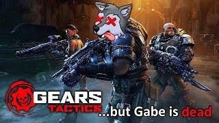 Gears Tactics ...but Gabe is dead