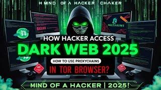  WARNING! This is How Hackers Access the Dark Web in 2025! ️ | Mind of a Hacker