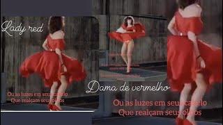 the Lady in  red ou Dama de vermelho  ...tradução #longing