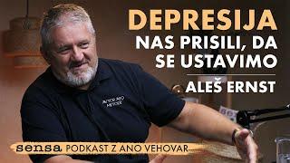 Aleš Ernst: DEPRESIJA nas prisli, da se ustavimo (Sensa podkast z Ano Vehovar)