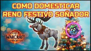 COMO DOMESTICAR RENO FESTIVO SOÑADOR (Mascota Cazador) | World of Warcraft