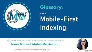 What is Mobile-First Indexing in SEO? MobileMoxie SEO Glossary - Dictionary - Lingo