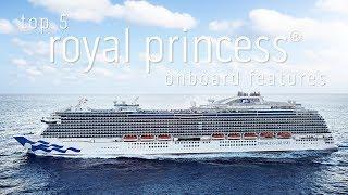 Top 5 Royal Princess Onboard Features