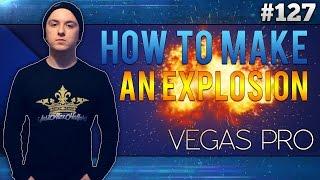 Sony Vegas Pro 13: How To Make An Explosion - Tutorial #127