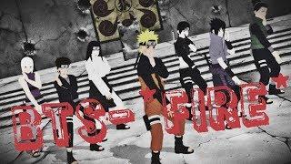 【MMD Naruto】BTS『FIRE』