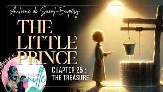 The Little Prince Chapter 25 Read Aloud | The Treasure | Antoine de Saint-Exupéry