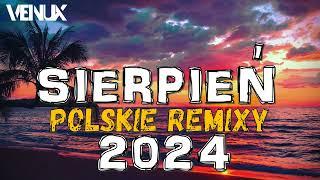  POLSKIE HITY 2024  NAJLEPSZE POLSKIE NUTKI W REMIXACH VOL.8️MEGAMIX  SIERPIEŃ 2024  VENUX 