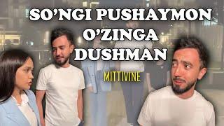 So’nggi pushaymon o’zingga dushman  | Mittivine