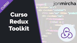 Curso Redux Toolkit - jonmircha