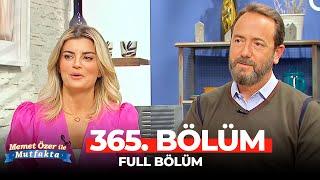 Memet Özer ile Mutfakta 365. Bölüm - Ece Vahapoğlu & Cihan Alpay