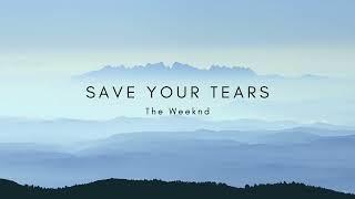 Save Your Tears // The Weeknd // lyrics