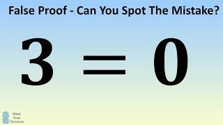 "Prove" 3 = 0. Can You Spot The Mistake?