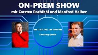 Licensing Special - On-Prem Show mit Carsten Rachfahl und Manfred Helber