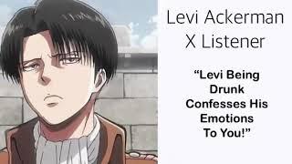 Levi Ackerman X Listener (Anime ASMR) “Levi Being Drunk Confesses His Emotions”