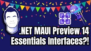 .NET MAUI Preview 14: Essentials Interfaces and MenuBarItems Party!