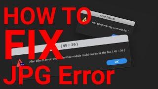 HOW TO FIX After Effects Error: file format module could not parse the file. ( 45 :: 36 )