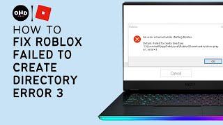 ️ HOW TO FIX ROBLOX FAILED TO CREATE DIRECTORY ERROR 3 (2023) 