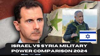 ISRAEL VS SYRIA MILITARY POWER COMPARISON 2024