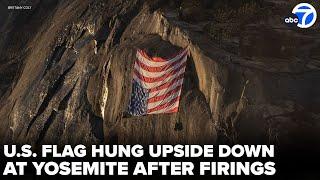 U.S. flag hung upside down at Yosemite National Park after firings