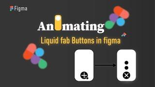 Animating liquid fab buttons in figma | Figma animation | Figma tutorial