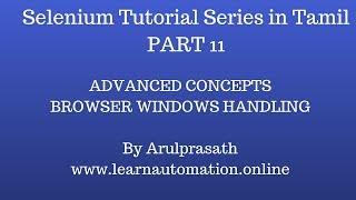 Selenium Tutorial series | Advanced Concepts | PART  11 - Windows Handling |Tamil