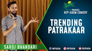 Trending Patrakaar | Nepali Stand-Up Comedy | Saroj Bhandari | Nep-Gasm Comedy