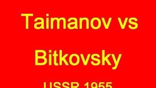 Mark Taimanov vs Bitkovsky USSR 1955