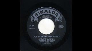 Victor Buelna - La Flor De Chilicote - Sinaloa Records 120-a