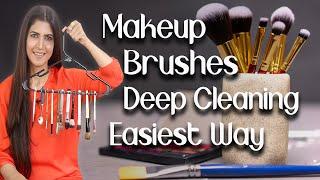 How to Clean Makeup Brushes Easiest Way / Beauty Tools Deep Cleaning Routine  - Ghazal Siddique