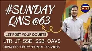 # SUNDAY LIVE QNS @63DOUBTS ON TEACHERS/ASPIRANTS-OAVS/LTR -SSD JTS RECRUITMENT & TRANSFER