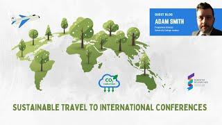 Adam Smith - Sustainable Travel to International Conferences