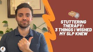 Stuttering Therapy: 3 Things I Wished My SLP Knew