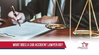 What Exactly Does a Car Accident Lawyer Do?