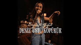 Begüm Yiğit Live Sessions - Deniz Üstü Köpürür (Sevdiğim Türküler)