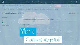 What is Continuous Integration? (CI)