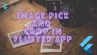 How to pick image and crop it in Flutter Application