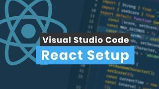 Visual Studio Code React Setup - 5 Tips