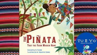 The Piñata that the Farm Maiden Hung by Samantha R. Vamos bilingual read-aloud