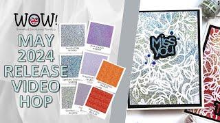 New Wow Embossing Powders: May 2024 Release Video Hop!