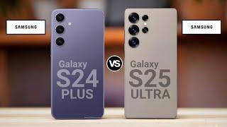 Samsung galaxy S24 Plus 5G VS Samsung galaxy S25 Ultra 5G