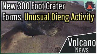 This Week in Volcano News; New 300 Foot Crater Forms, Unusual Dieng Activity