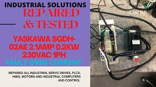YASKAWA SGDH-02AE  2.1AMP 0.2KW 230VAC ***REPAIRED & TESTED*** FAULT: OVER CURRENT