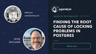 Finding the root cause of locking problems in Postgres