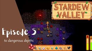 Stardew Valley Let's Play: Episode 5 - To Dangerous Depths