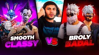 Oh No ️Smooth Classy  vs Broly Badal  || Most Awaited Match Part-1 